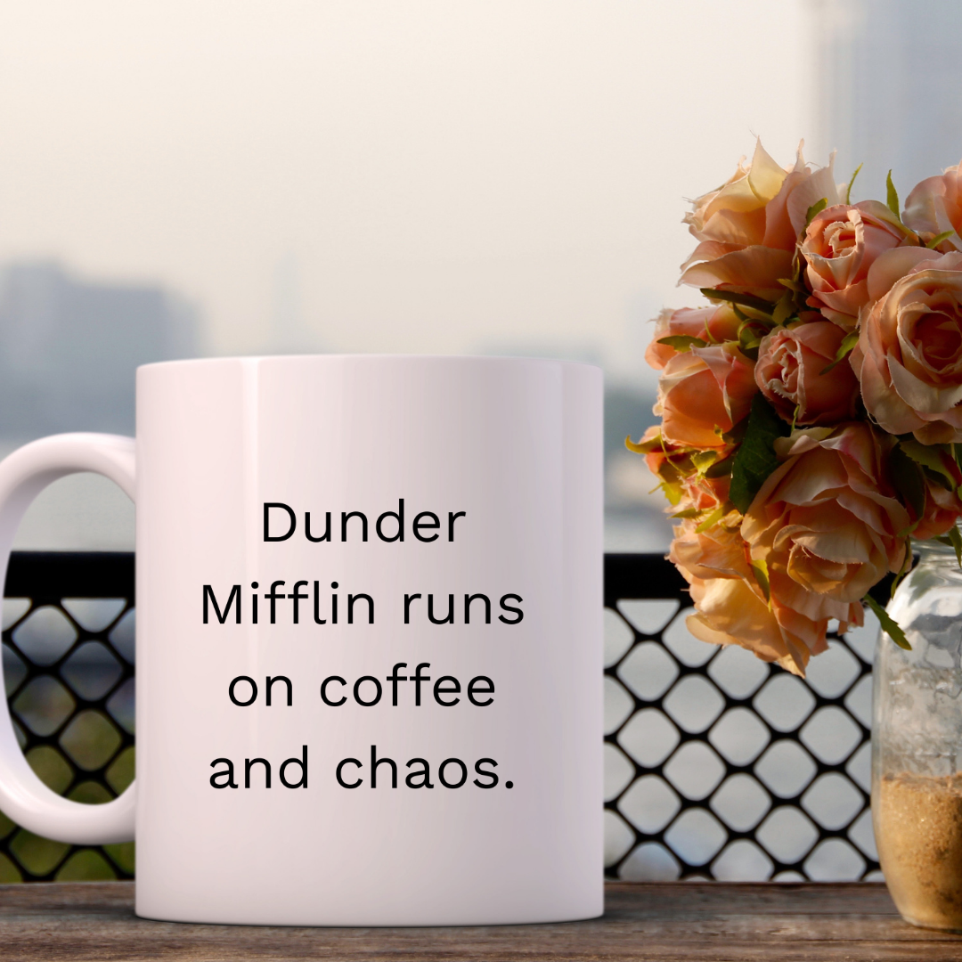 Dunder Mifflin runs on coffee and chaos Mug