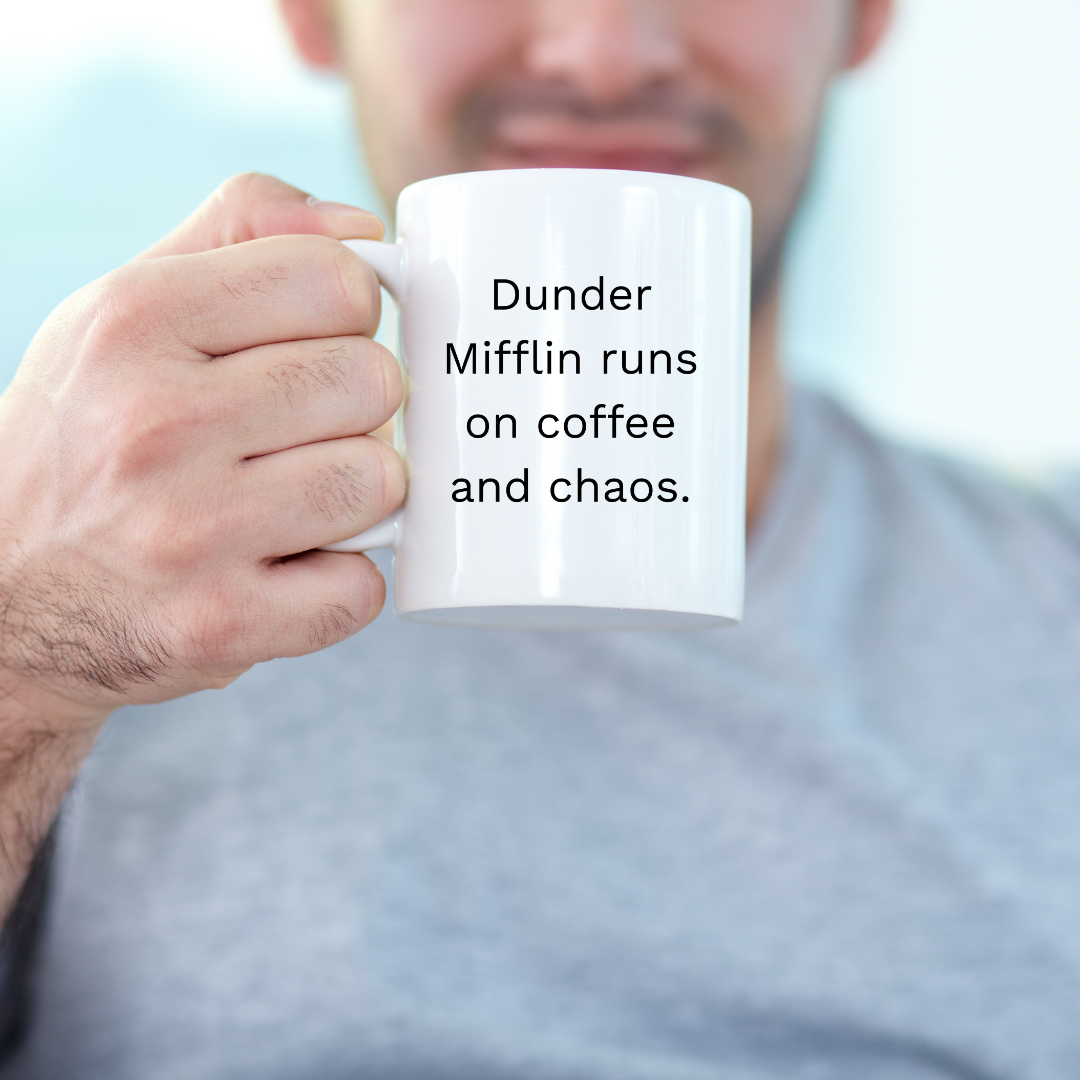 Dunder Mifflin runs on coffee and chaos Mug