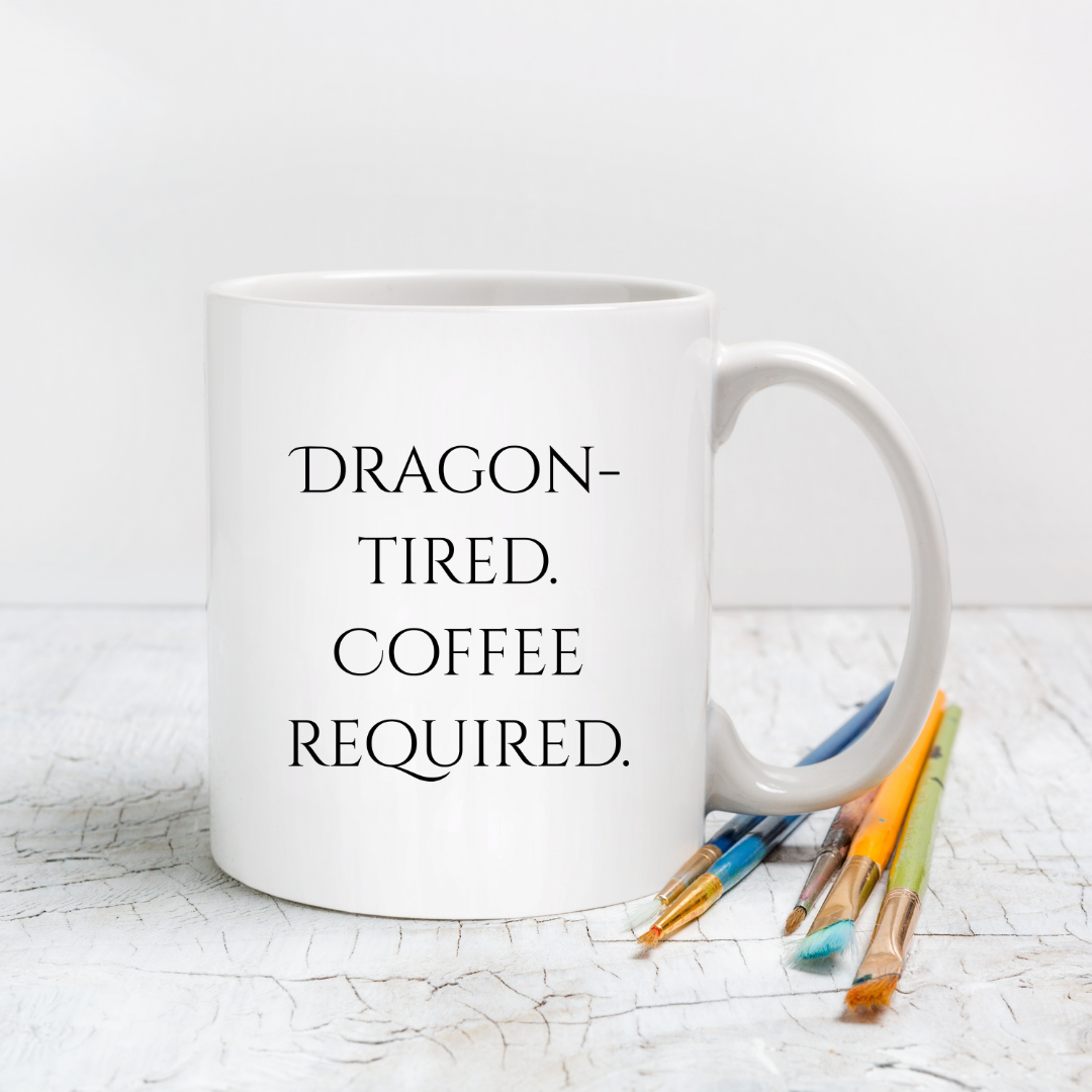 Dragon-tired. Coffee required Mug
