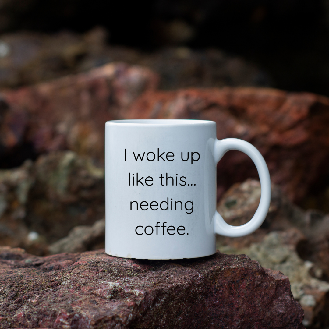 I woke up like this... needing coffee Mug
