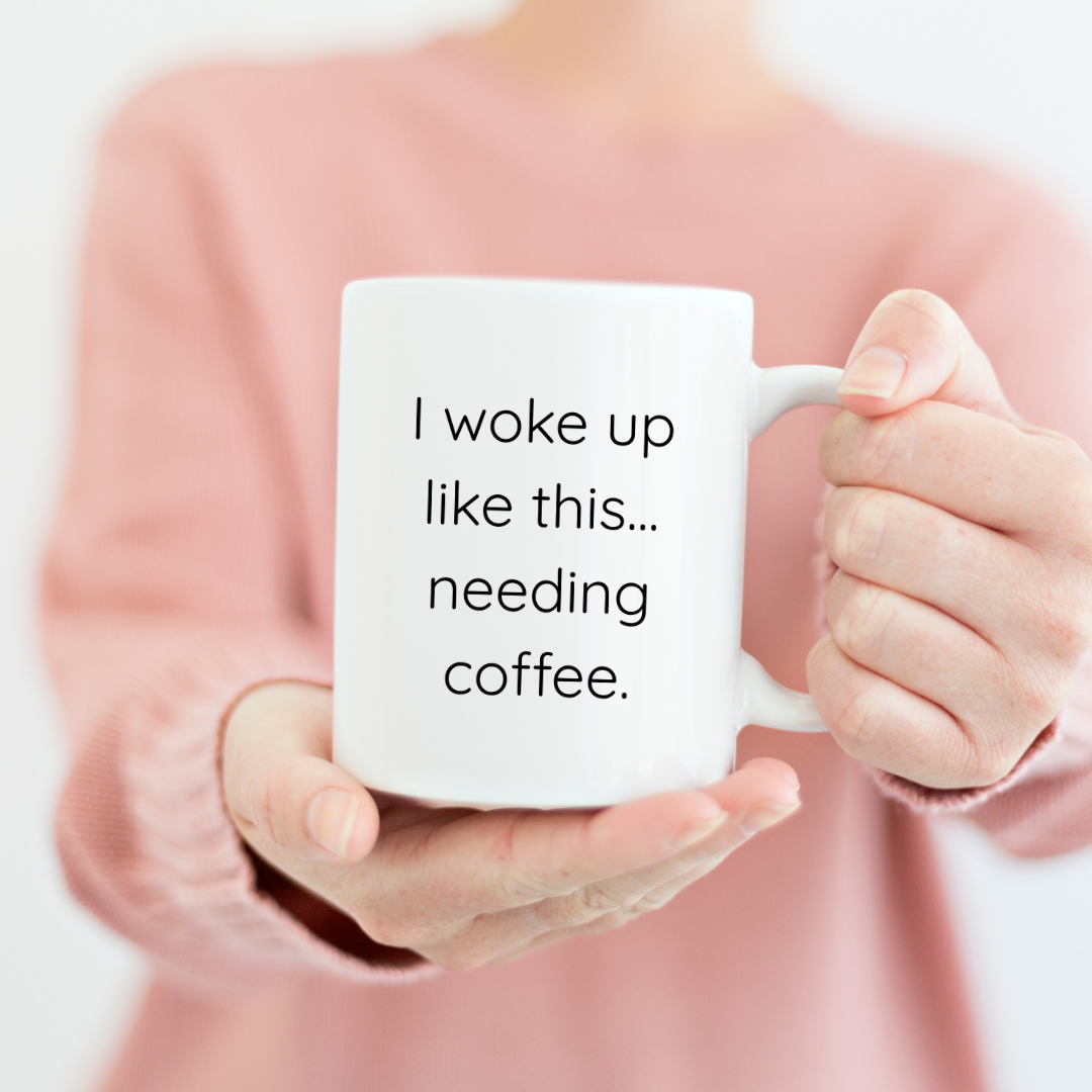 I woke up like this... needing coffee Mug