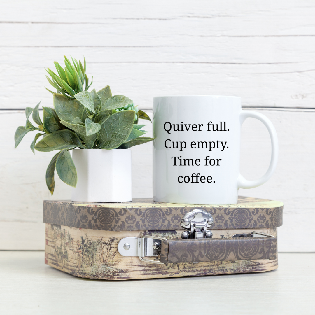 Quiver full. Cup empty. Time for coffee Mug