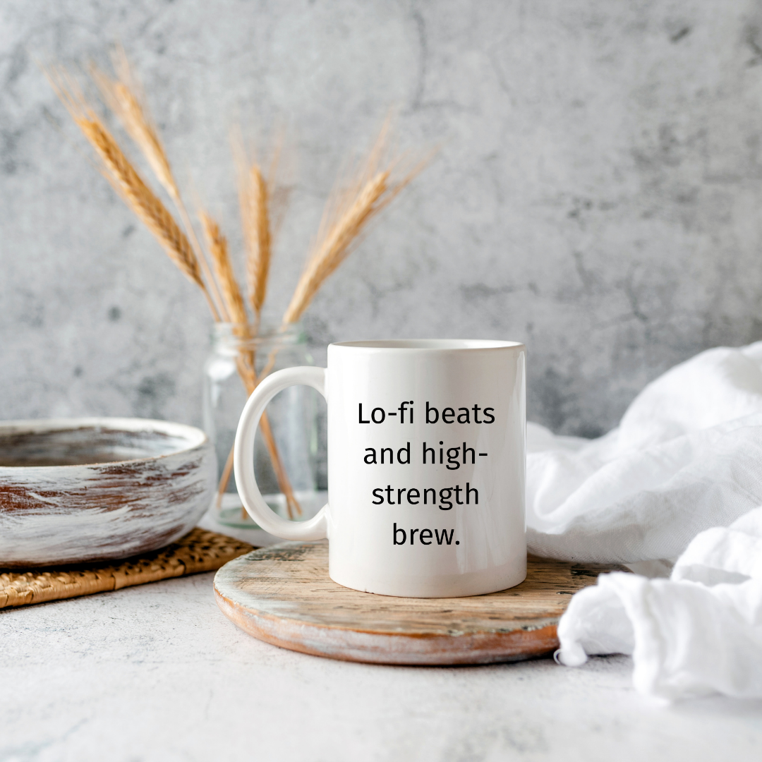 Lo-fi beats and high-strength brew Mug
