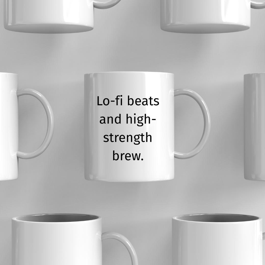 Lo-fi beats and high-strength brew Mug