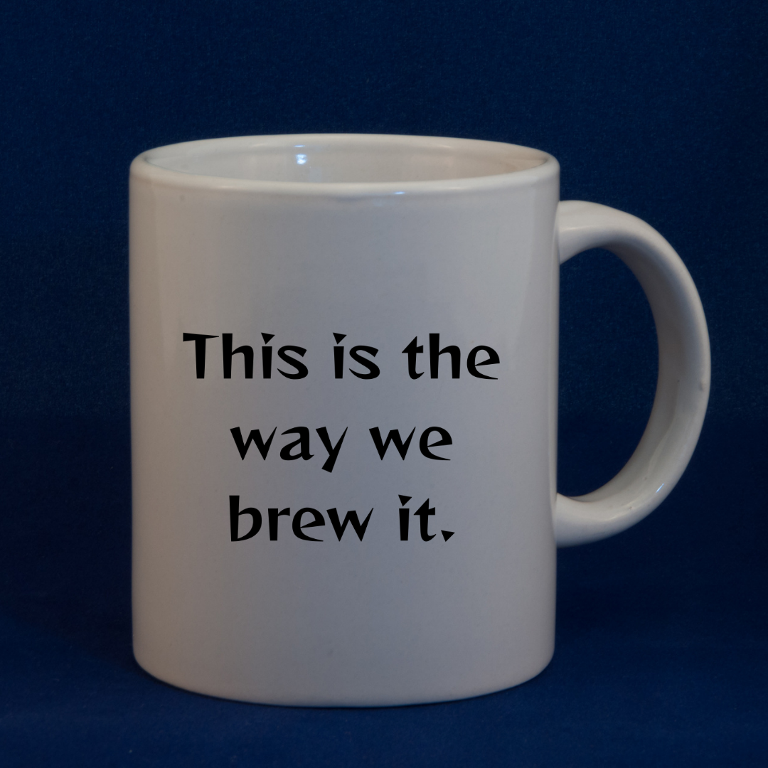 This is the way we brew it Mug