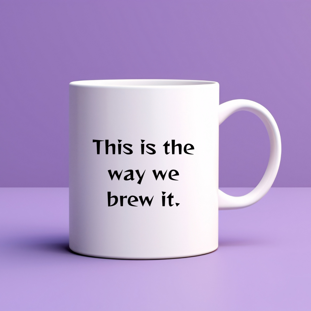 This is the way we brew it Mug
