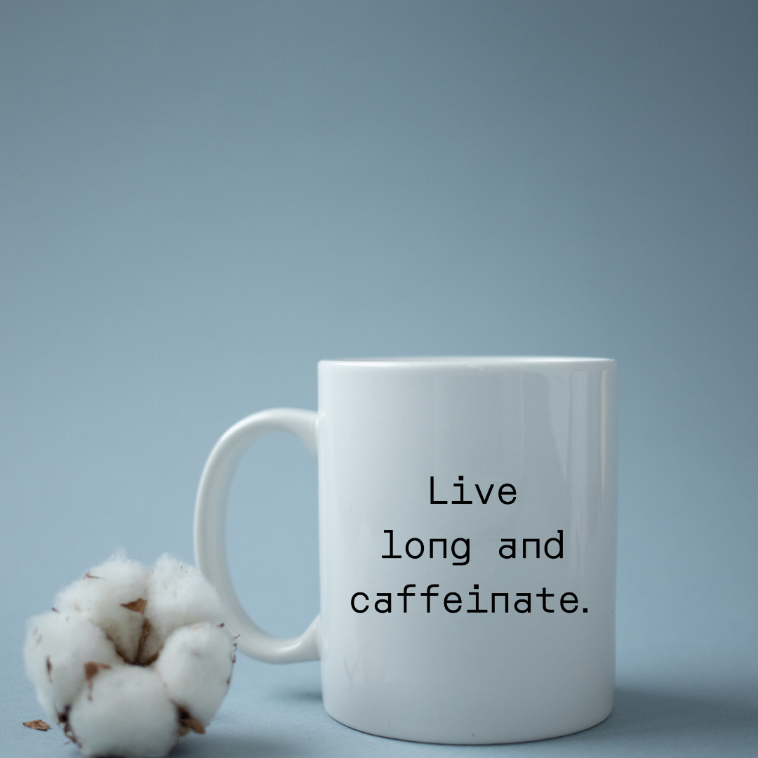 Live long and caffeinate Mug