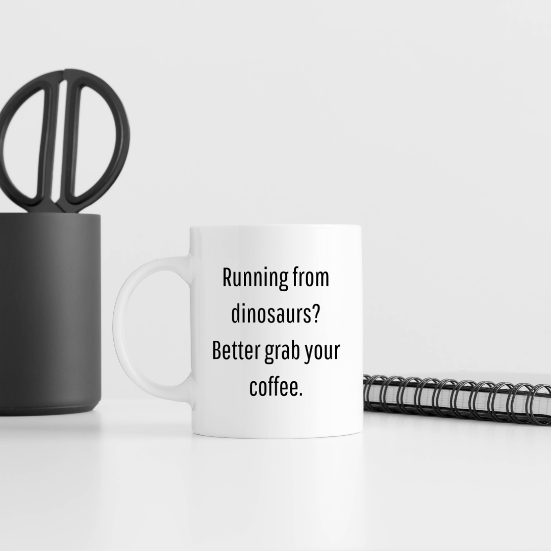 Running from dinosaurs? Better grab your coffee Mug