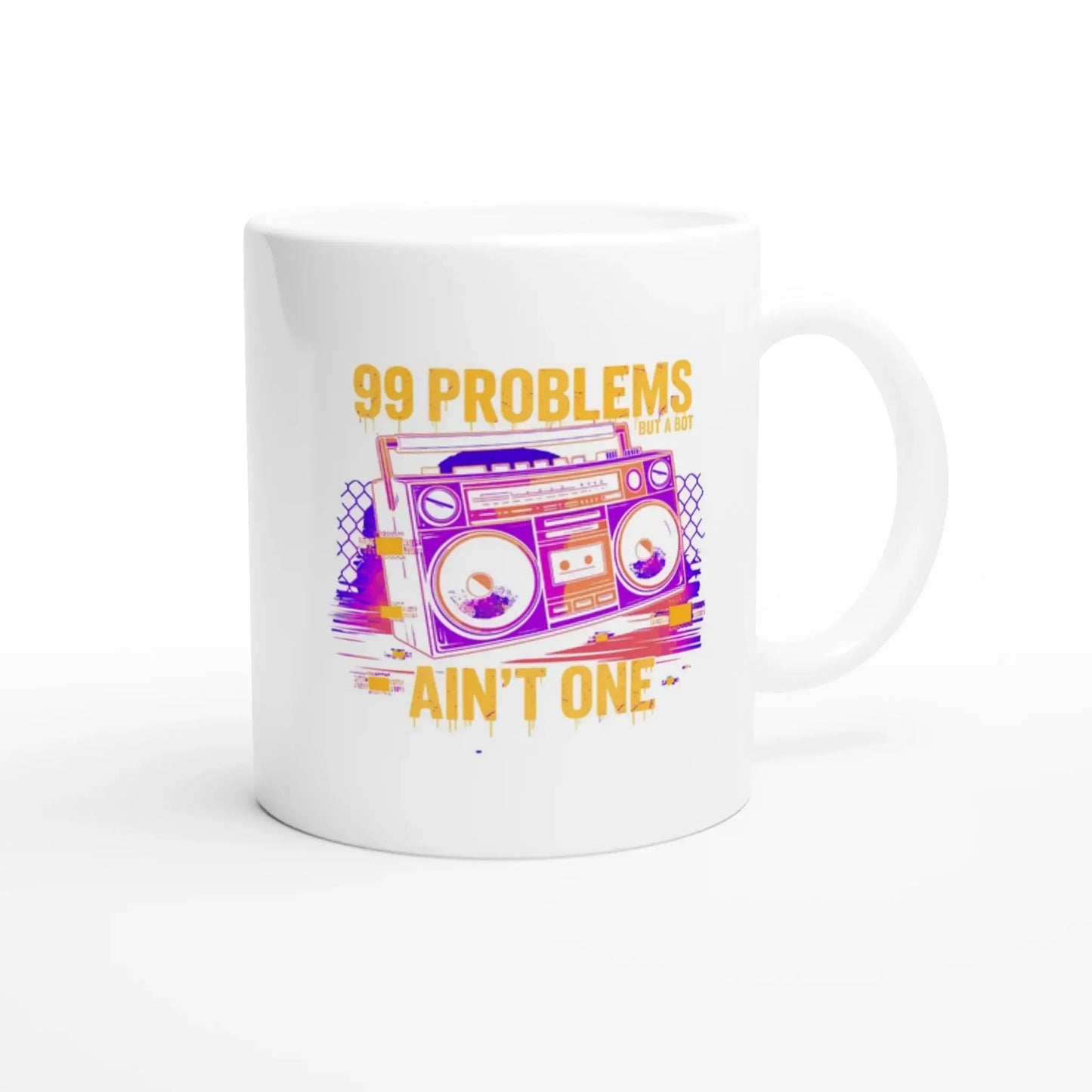 99 problems ain't one mug - Mood In A Mug