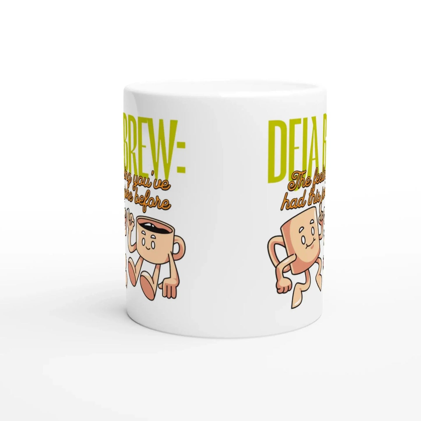 Deja brew The feeling you've had this joke before Mug - Mood In A Mug