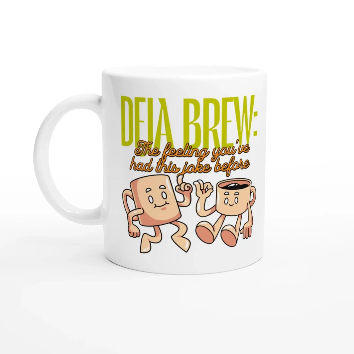 Deja brew The feeling you've had this joke before Mug - Mood In A Mug