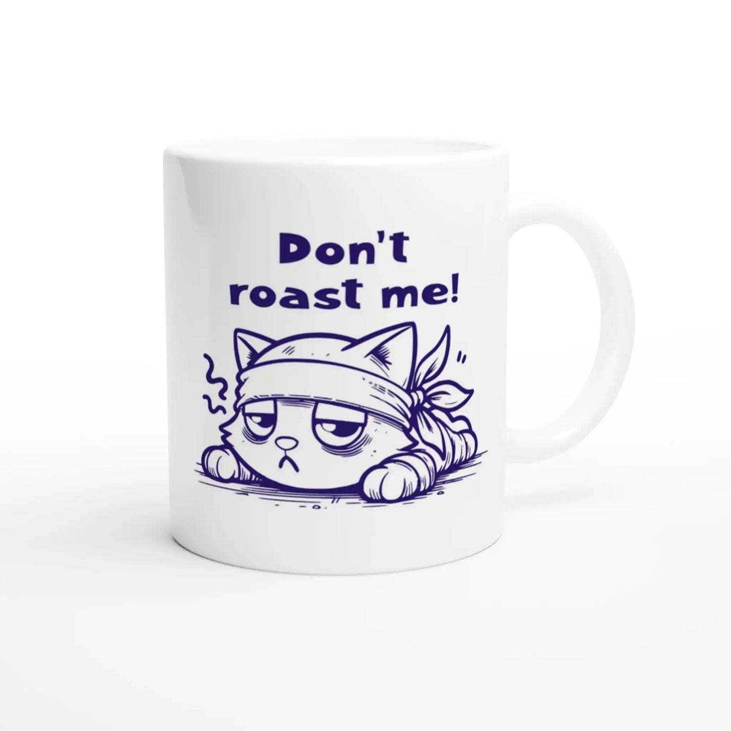 Don't roast me! Mug - Mood In A Mug