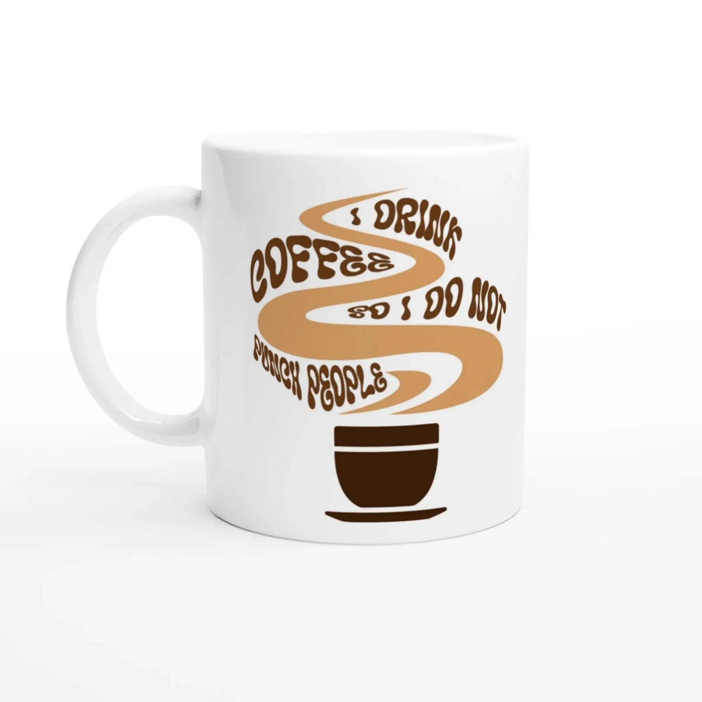 I Drink Coffee So I Don't Punch People Mug - Mood In A Mug