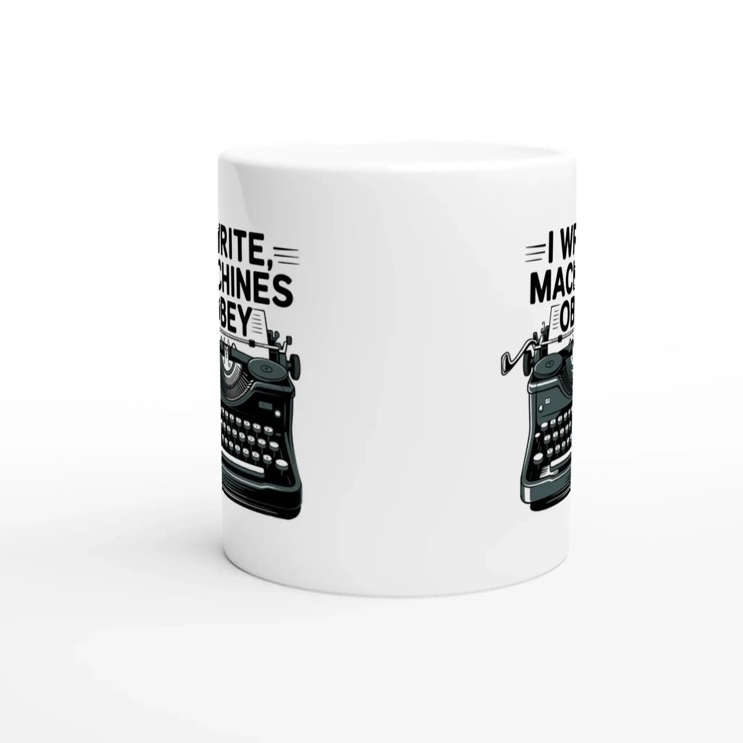I write machines obey mug - Mood In A Mug