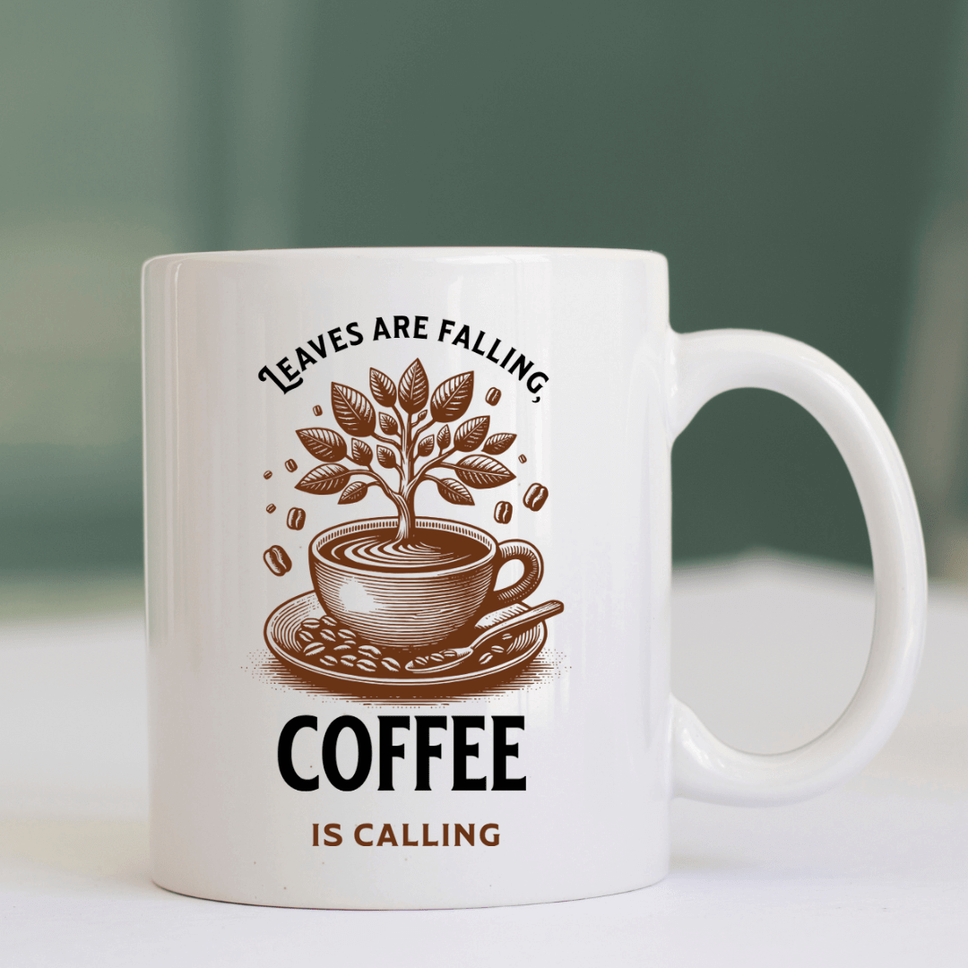 Leaves are falling, coffee is calling Mug - Mood In A Mug