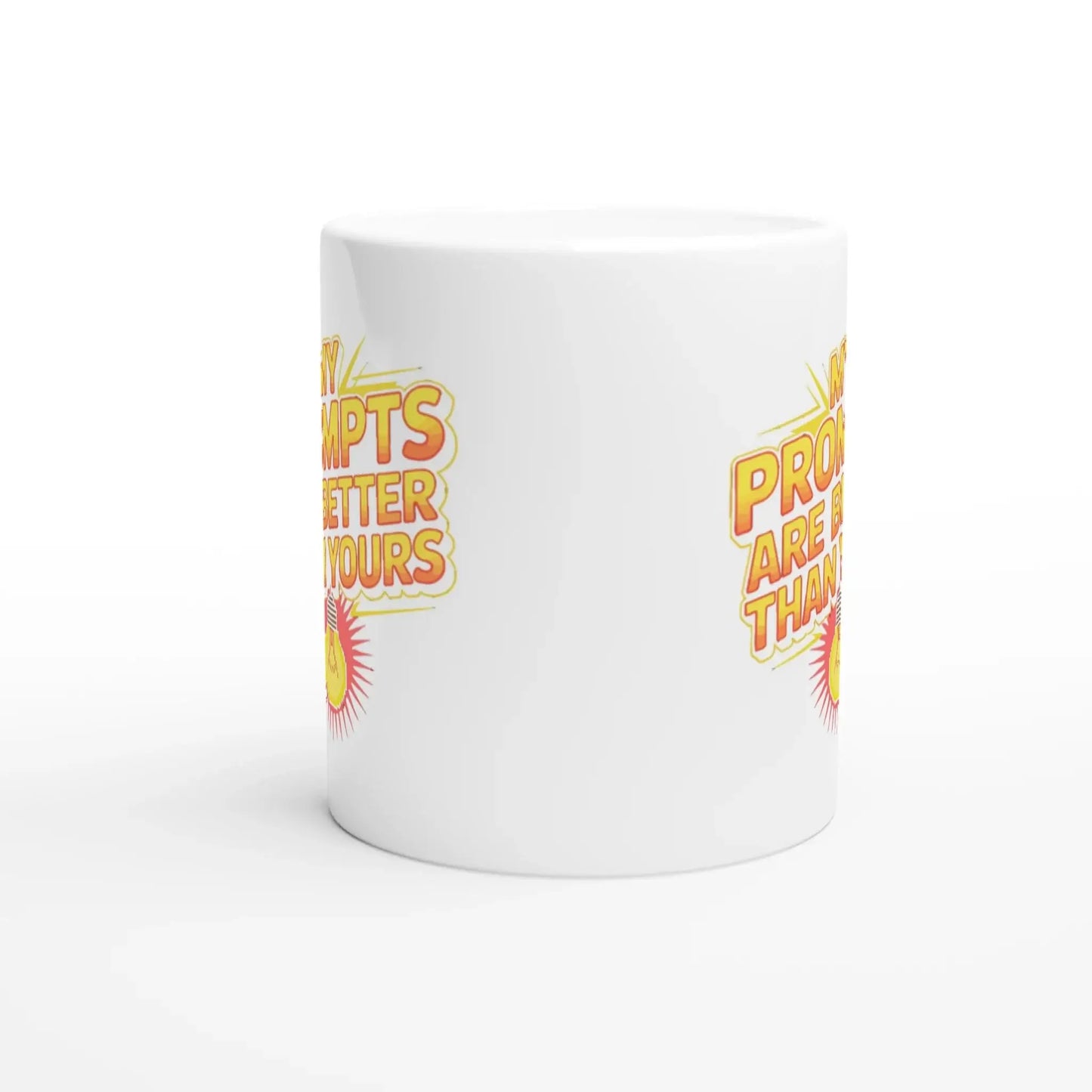 My prompts are better than yours Mug - Mood In A Mug