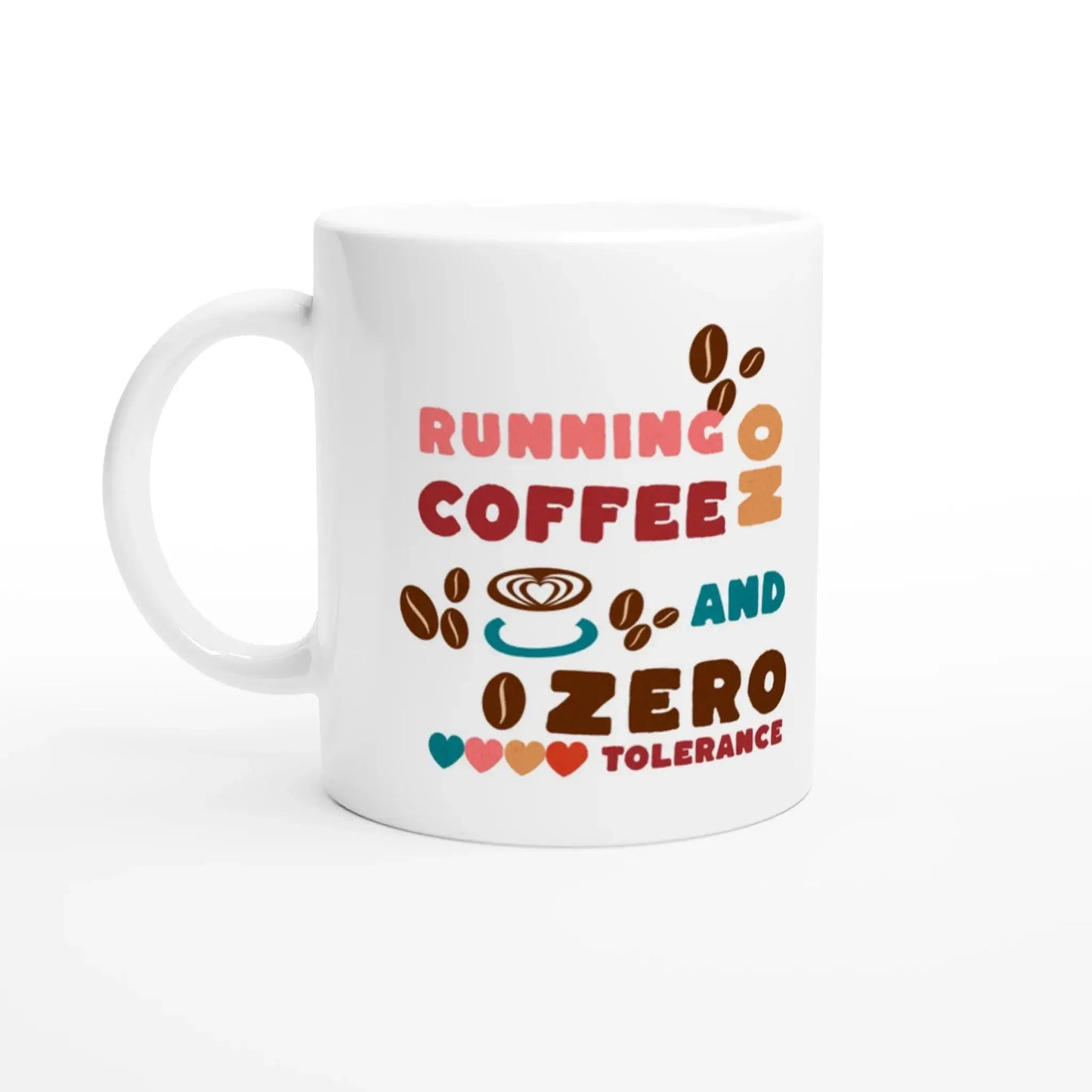Running On Coffee And Zero Tolerance Mug - Mood In A Mug