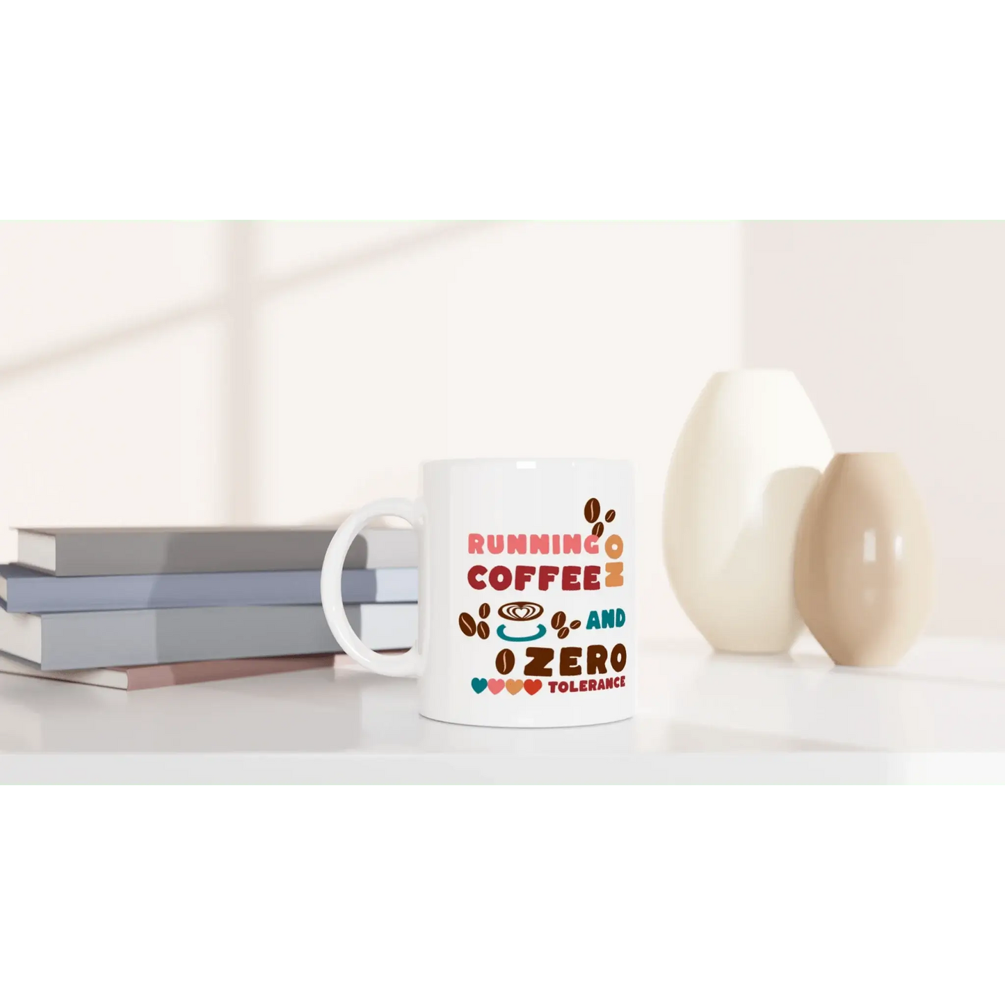 Running On Coffee And Zero Tolerance Mug - Mood In A Mug