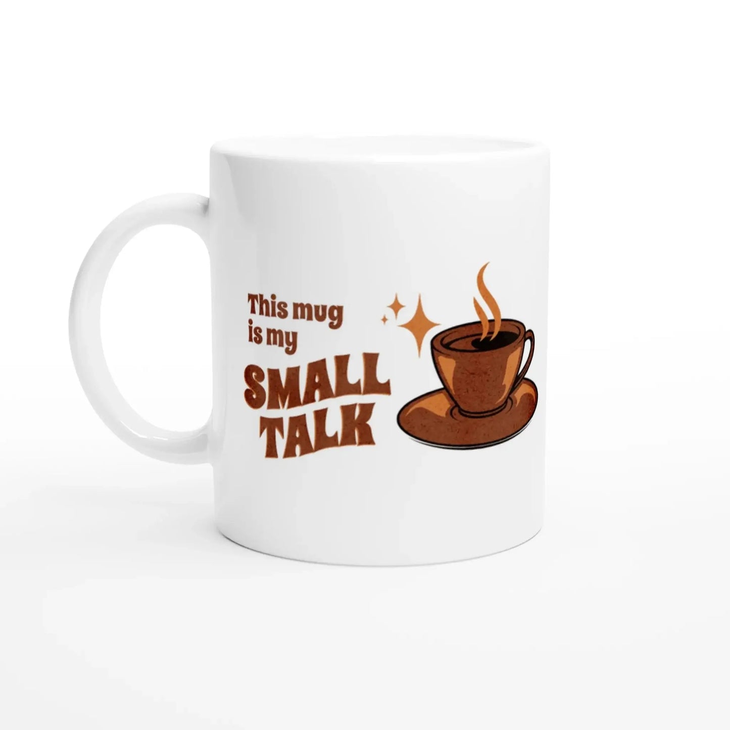 This Mug Is My Small Talk Mug - Mood In A Mug