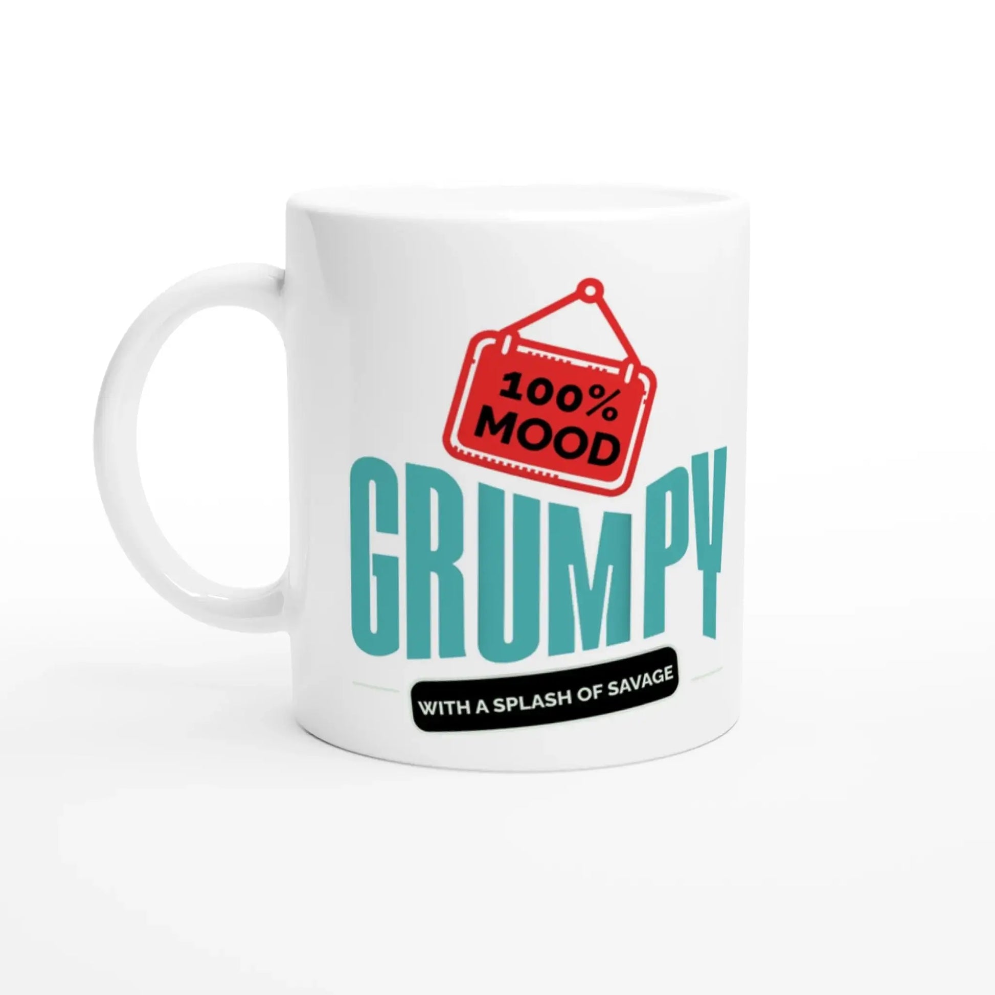 100% Mood: Grumpy with a splash of savage Mug - Mood In A Mug
