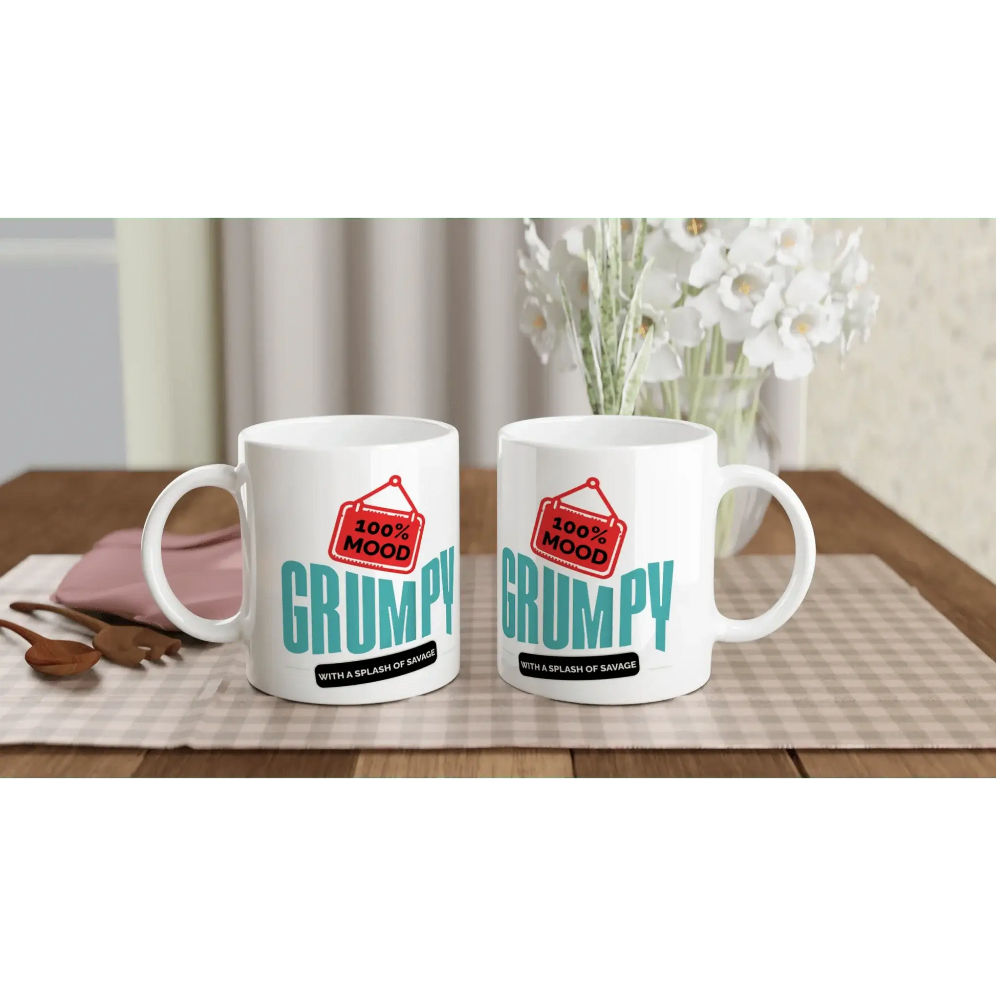 100% Mood: Grumpy with a splash of savage Mug - Mood In A Mug