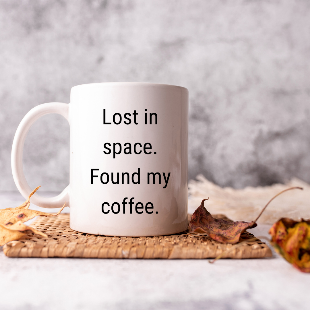 Lost in space. Found my coffee Mug