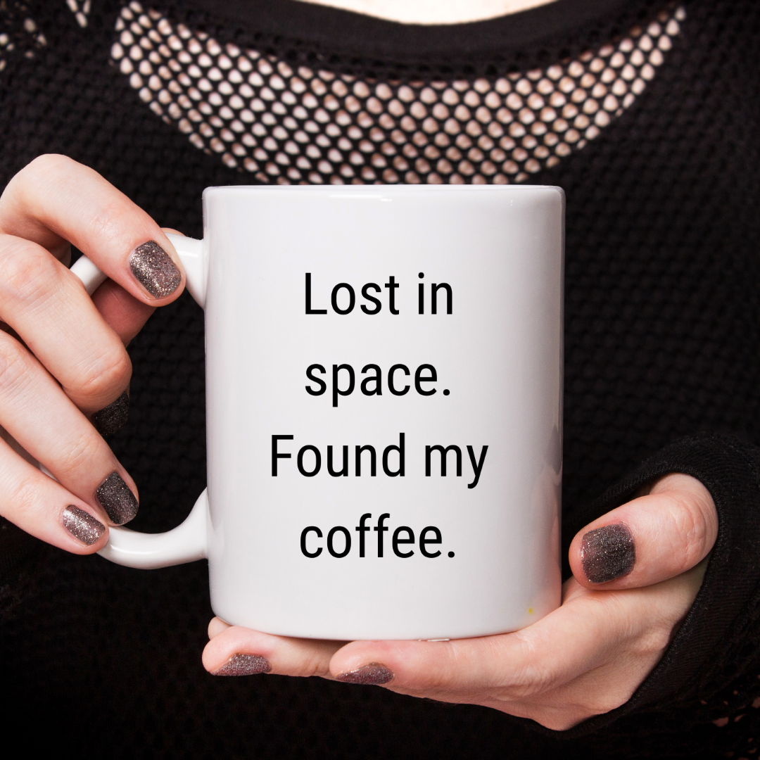 Lost in space. Found my coffee Mug
