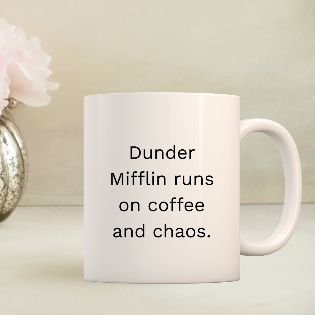 Dunder Mifflin runs on coffee and chaos Mug