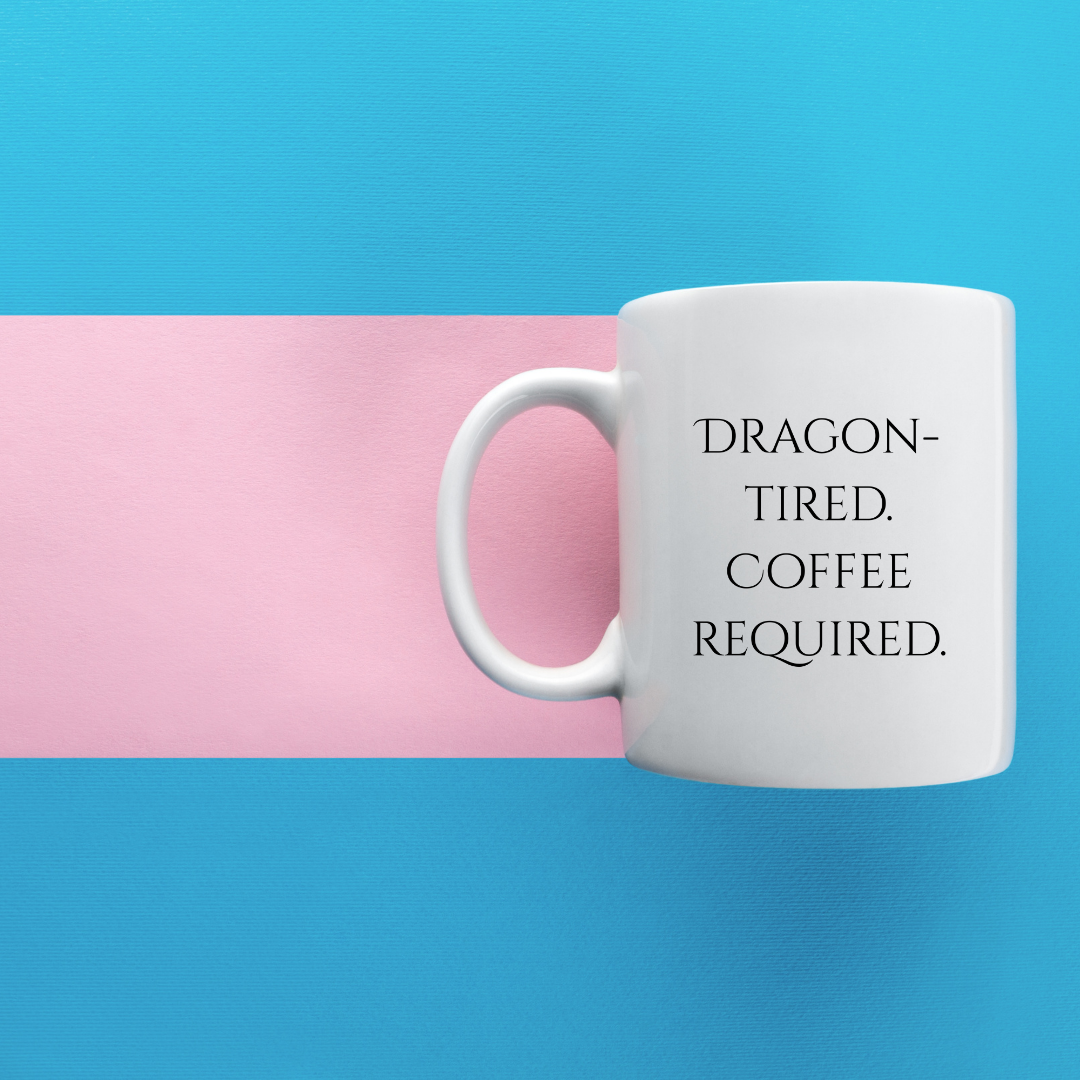 Dragon-tired. Coffee required Mug