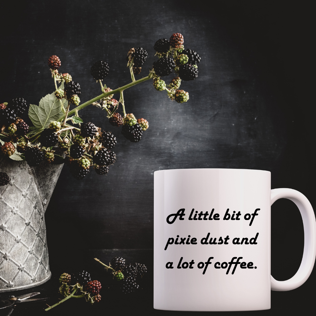 A little bit of pixie dust and a lot of coffee Mug
