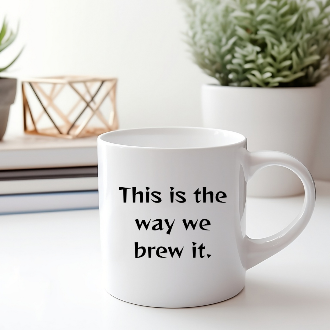 This is the way we brew it Mug