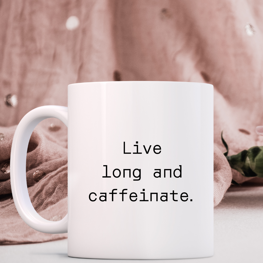 Live long and caffeinate Mug