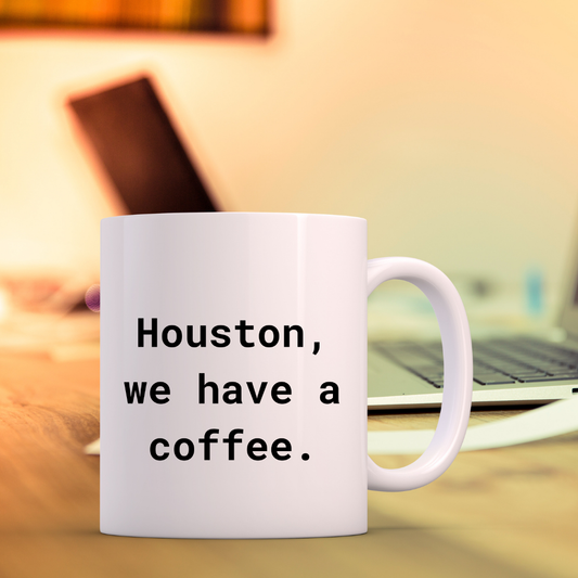 Houston, we have a coffee Mug