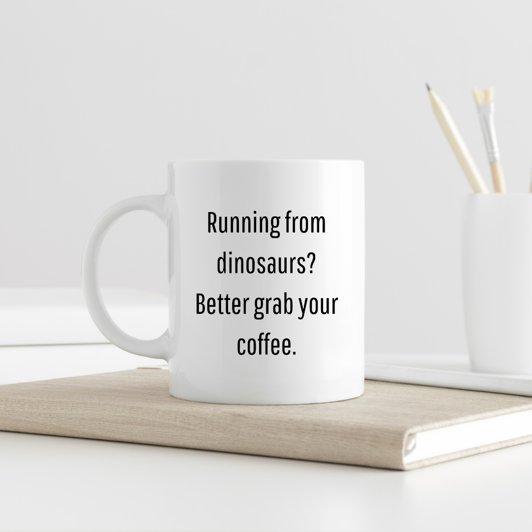 Running from dinosaurs? Better grab your coffee Mug