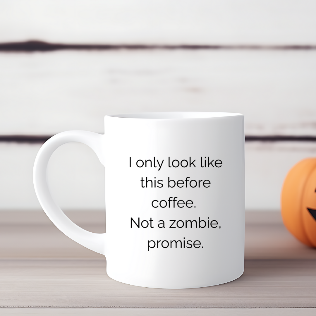 I only look like this before coffee. Not a zombie, promise – the perfect humorous mug for pre-caffeine coffee lovers.