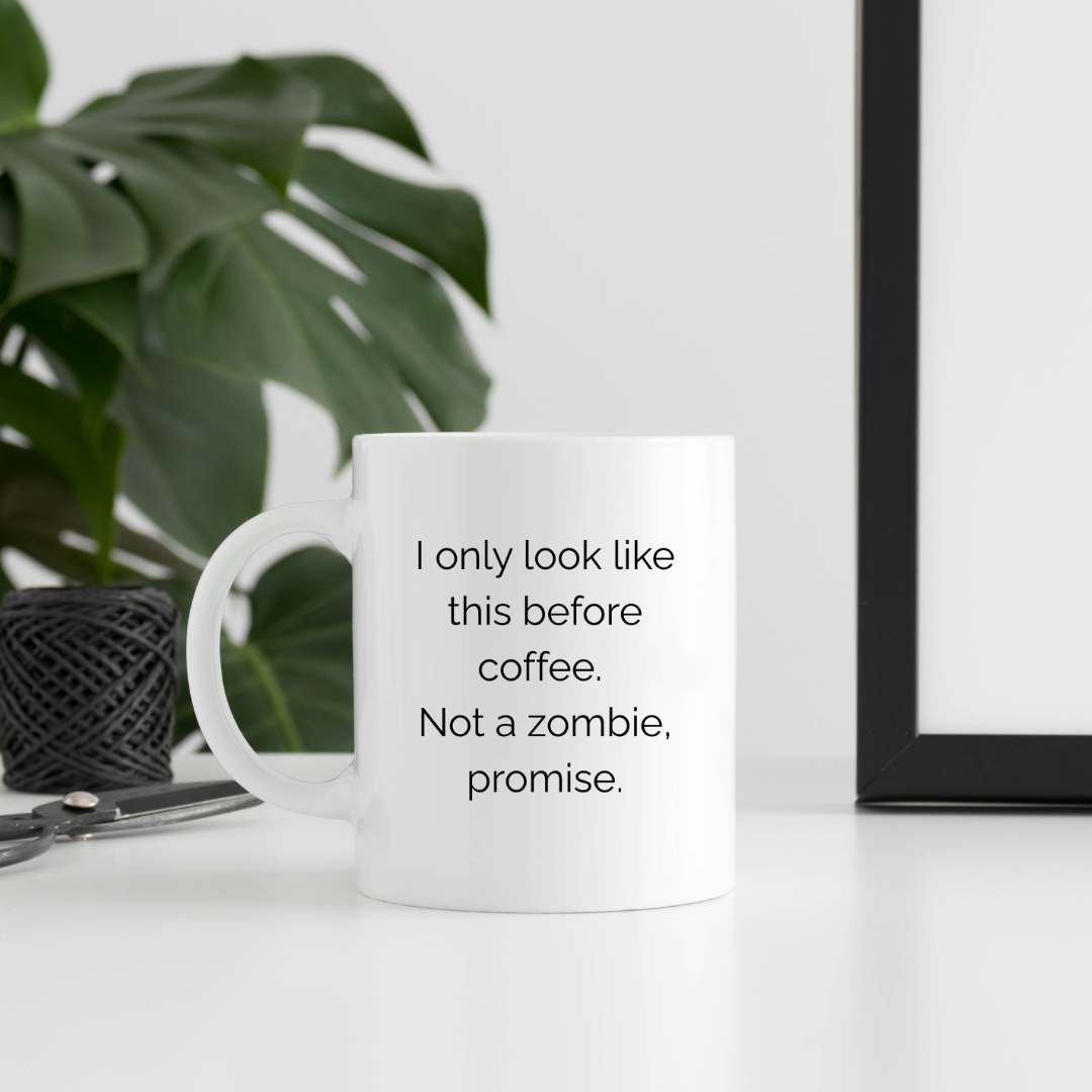 I only look like this before coffee. Not a zombie, promise – the perfect humorous mug for pre-caffeine coffee lovers.