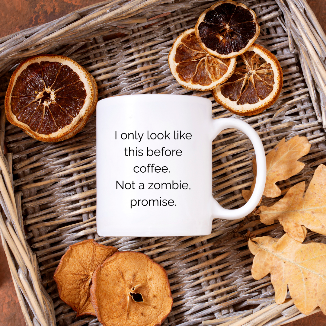 I only look like this before coffee. Not a zombie, promise – the perfect humorous mug for pre-caffeine coffee lovers.