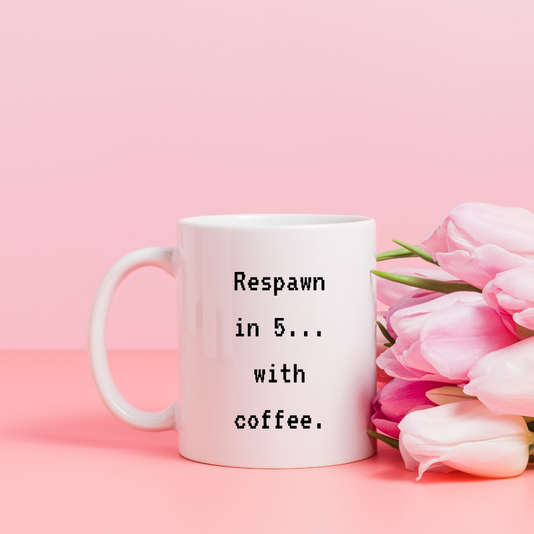 Respawn in 5… with Coffee – Gaming Mug for Players and Caffeine Lovers