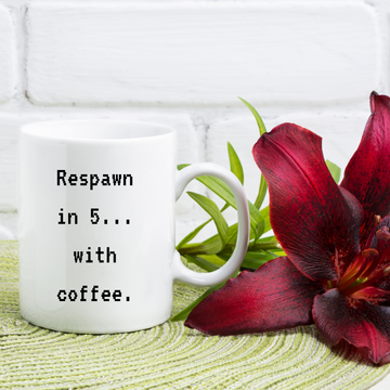 Respawn in 5… with Coffee – Gaming Mug for Players and Caffeine Lovers
