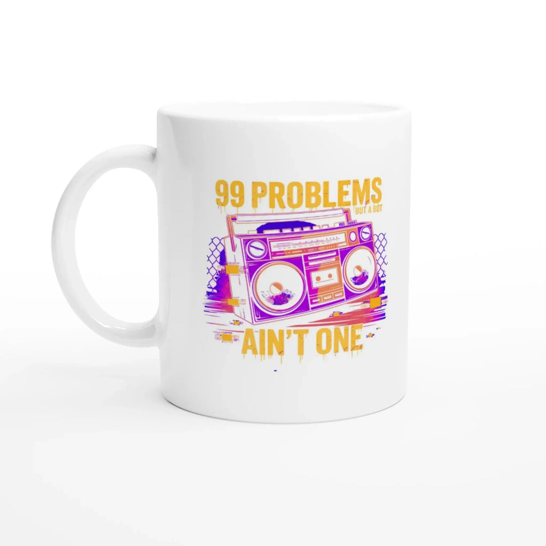 99 problems ain't one mug - Mood In A Mug