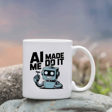 Ai made me do it mug - Mood In A Mug