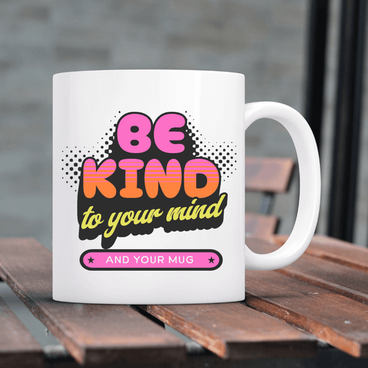 Be kind to your mind - and your mug - Mood In A Mug