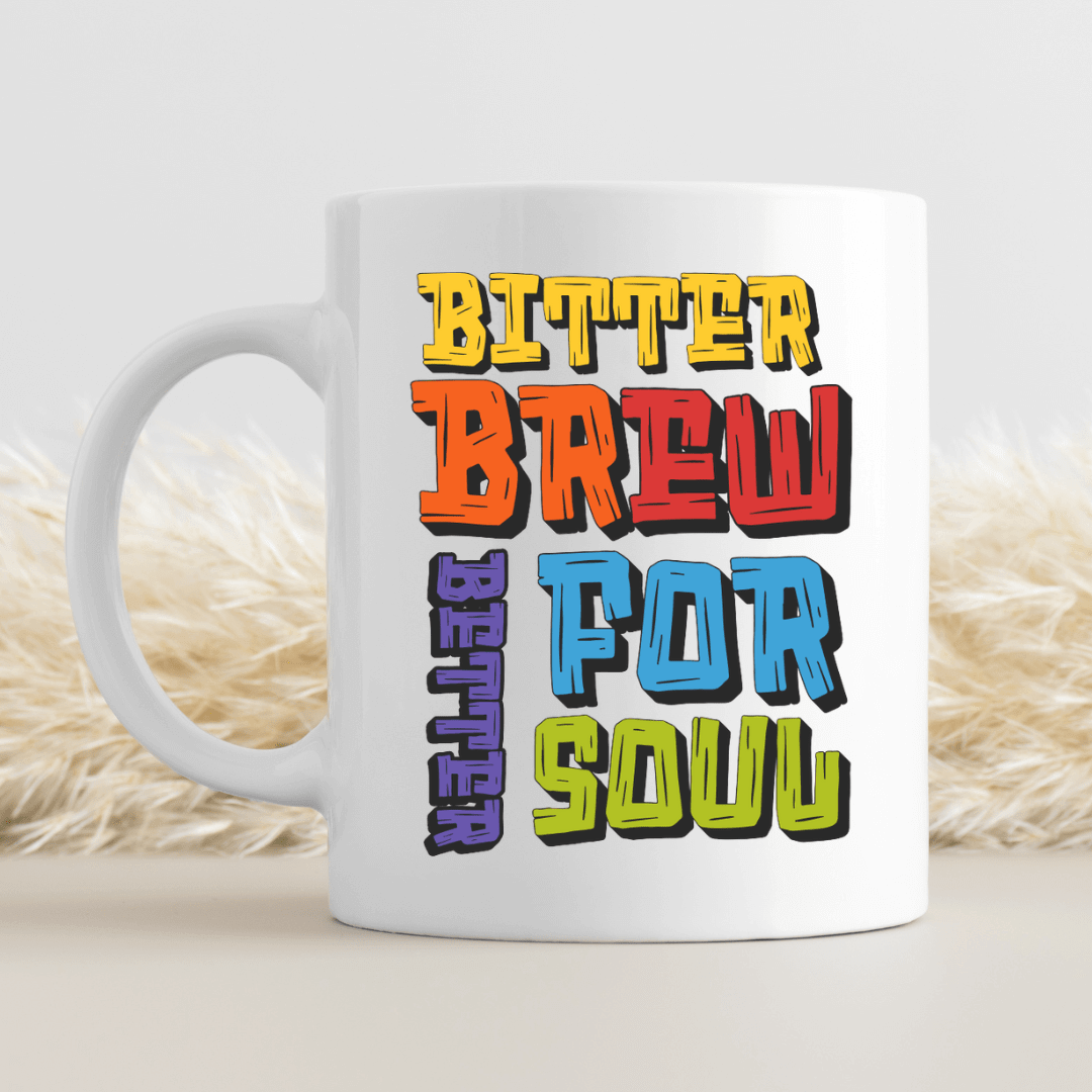 Bitter Brew For A Bitter Soul Mug - Mood In A Mug