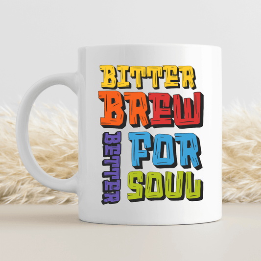 Bitter Brew For A Bitter Soul Mug - Mood In A Mug