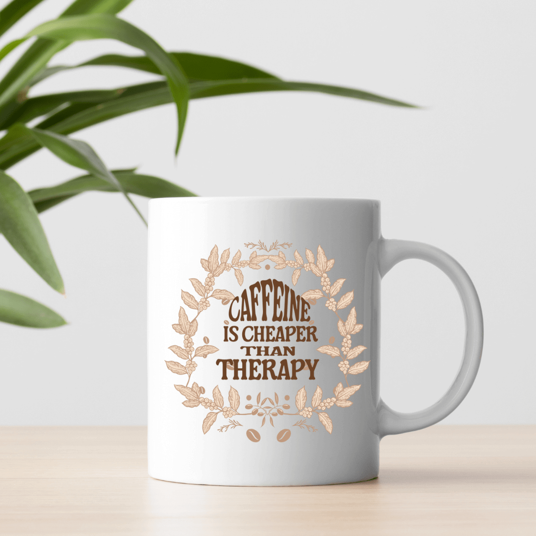 Caffeine is cheaper than therapy Mug - Mood In A Mug