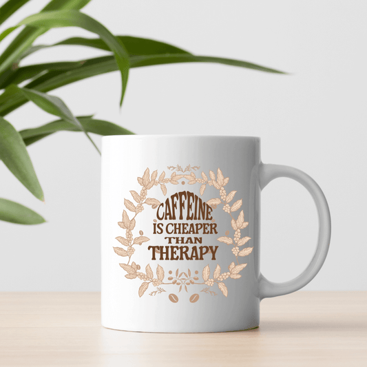 Caffeine is cheaper than therapy Mug - Mood In A Mug