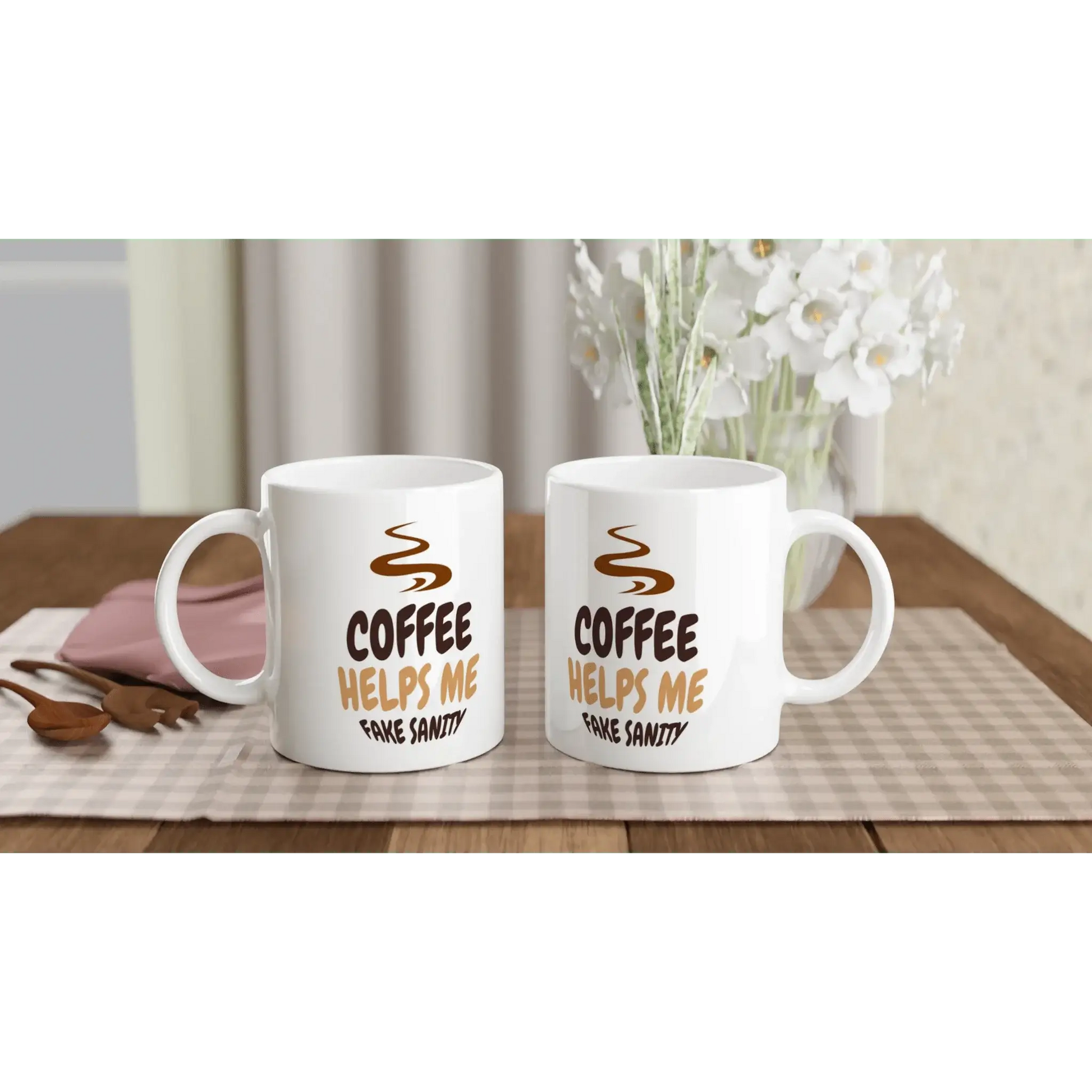 Coffee Helps Me Fake Sanity Mug - Mood In A Mug