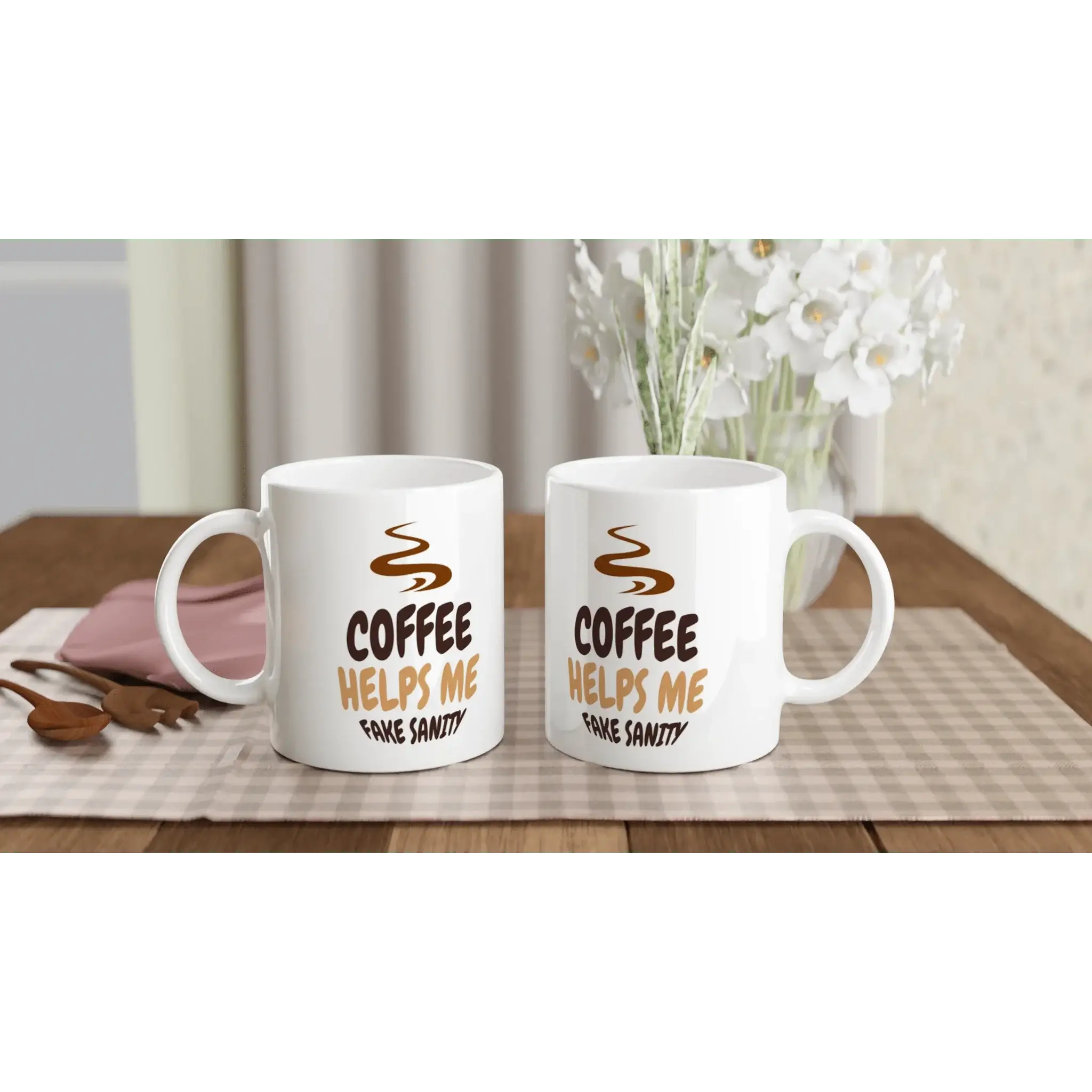 Coffee Helps Me Fake Sanity Mug - Mood In A Mug