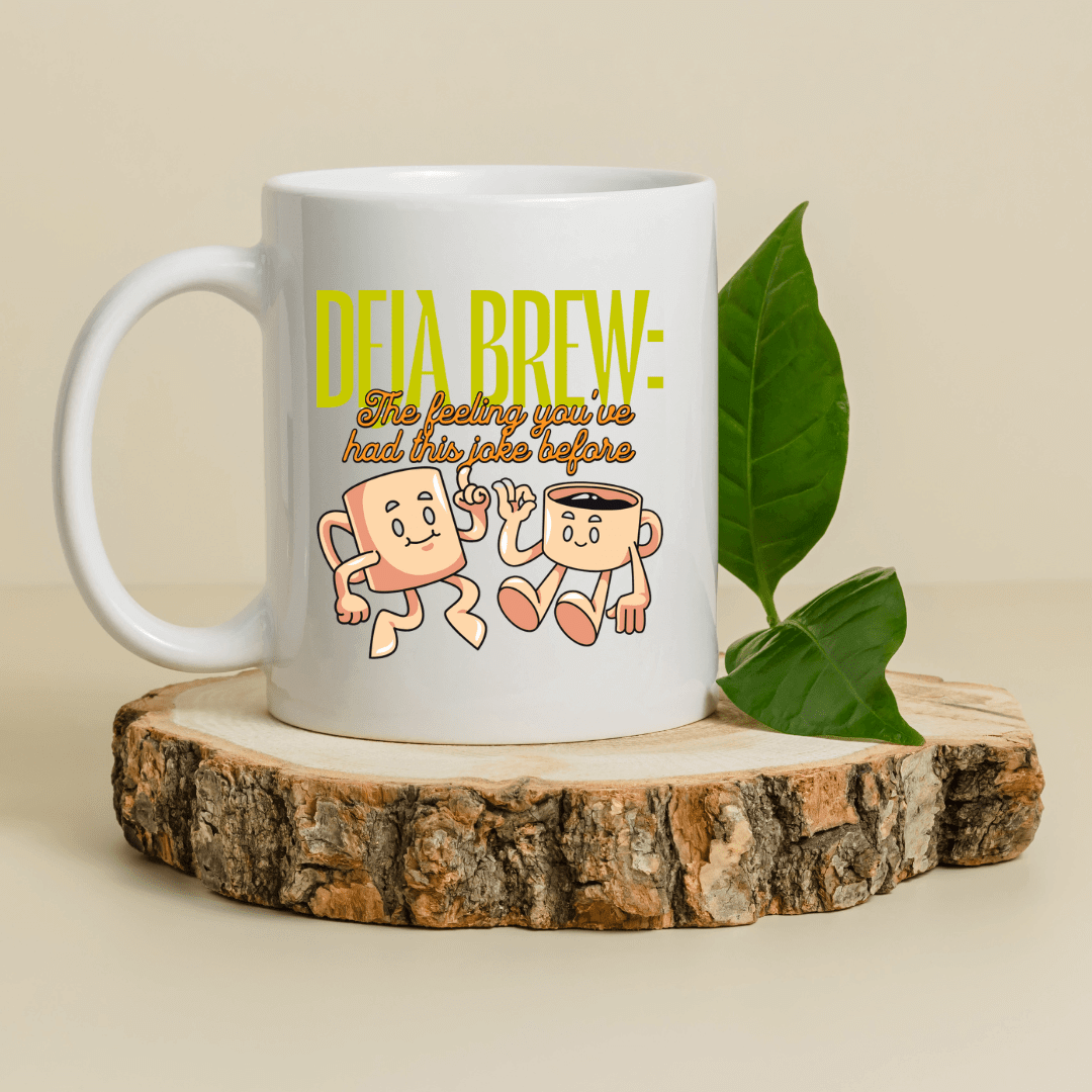 Deja brew The feeling you've had this joke before Mug - Mood In A Mug