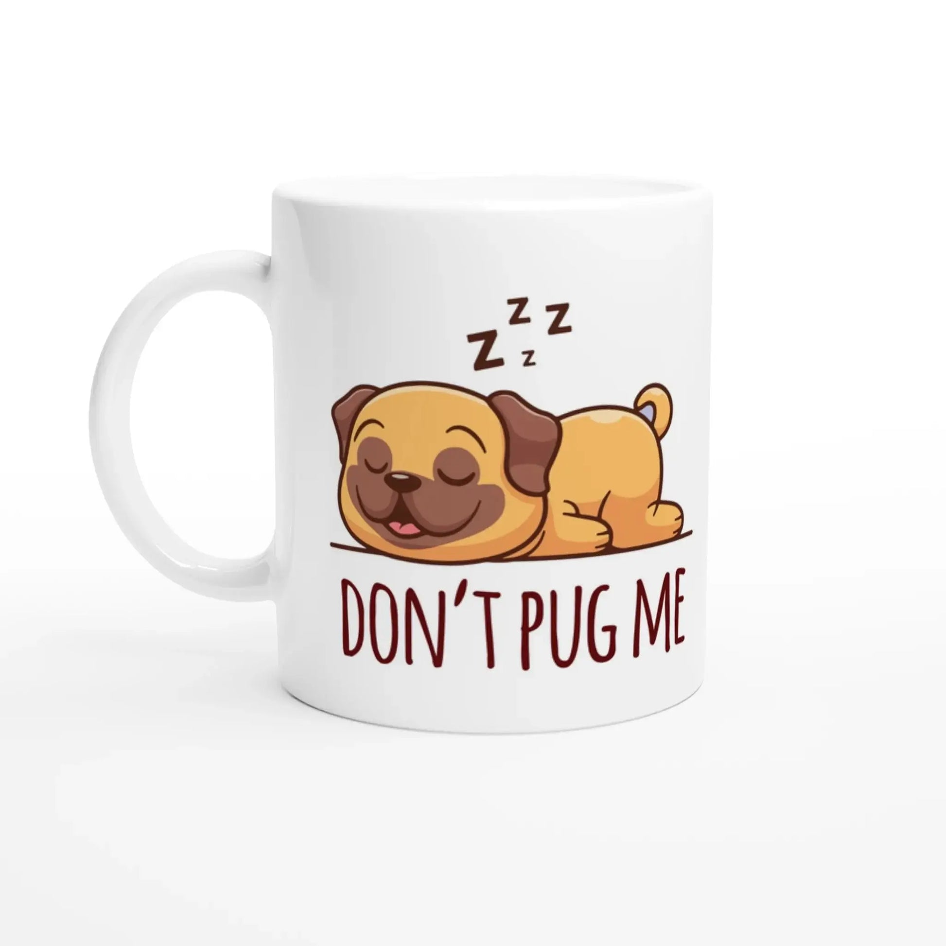 DON'T PUG ME MUG - Mood In A Mug